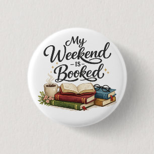 Mein Wochenende ist total ausgebucht Lustiges Buch Button