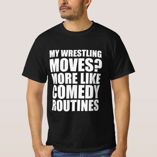 Mein Wrestling bewegt sich ? Ähnlicher Comedy-Rout T-Shirt (Vorderseite)