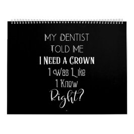 Mein Zahnarzt sagte mir, ich brauche eine Kronenza Kalender