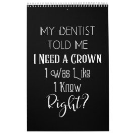 Mein Zahnarzt sagte mir, ich brauche eine Kronenza Kalender