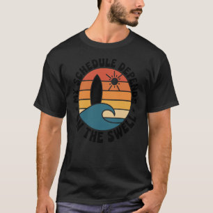 Mein Zeitplan hängt von der Dünung ab Lustiger Sur T-Shirt