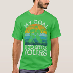Mein Ziel ist es, dein Eishockey Goalie-Goal-Netz T-Shirt