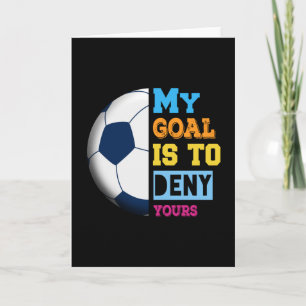 Mein Ziel ist es, dein Fußball-Geschenk zu verweig Karte