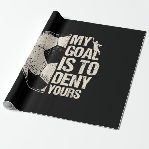 Mein Ziel ist es, deine Fußball Goalie zu leugnen, Geschenkpapier