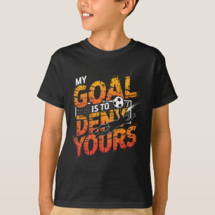 Mein Ziel ist es, deinem Torwart-Trikot Goali zu w T-Shirt