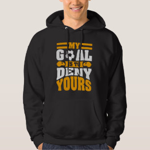 Mein Ziel ist es, deinen Fußball-Torwart zu verwei Hoodie