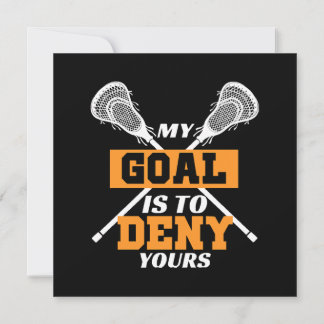 Mein Ziel ist es, deinen Lacrosse zu leugnen Einladung