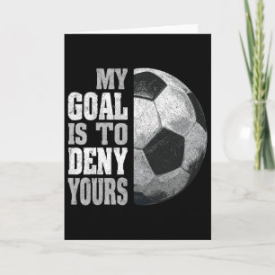 Mein Ziel ist es, deins zu vereiteln Fußball-Torwa Karte