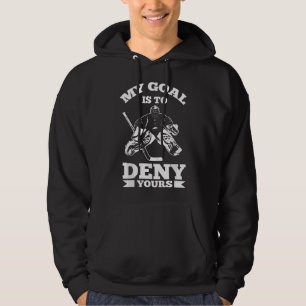 Mein Ziel ist es, deins zu vereiteln - Torwart Eis Hoodie