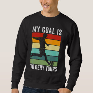 Mein Ziel ist es, deins zu verneinen Vintage Fußba Sweatshirt