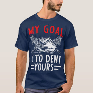 Mein Ziel ist es, dir den Lacrosse Goalie Coach zu T-Shirt