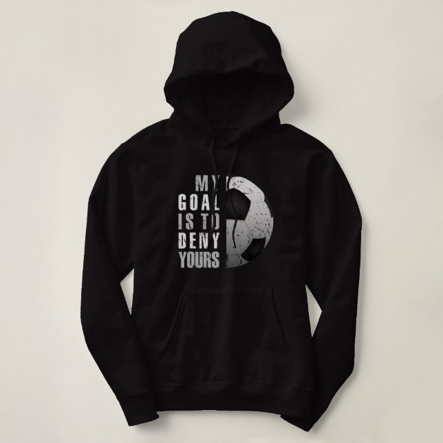Mein Ziel ist es, dir Fußball-Goalie, die dich ers Hoodie (Design vorne)