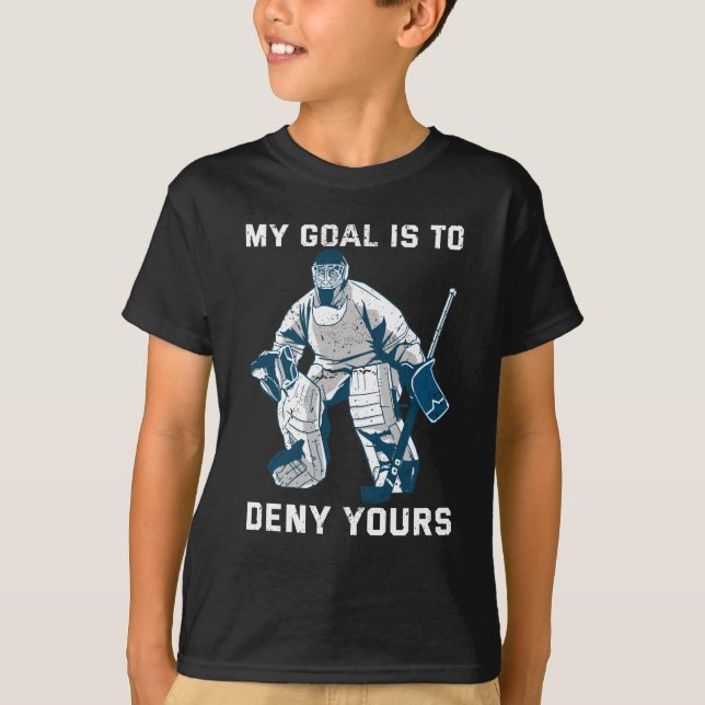 Mein Ziel ist es, Eis Hockey Goalie Sport zu verwe T-Shirt (Vorderseite)