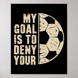 Mein Ziel ist es, Ihrem Fußballspieler zu widerspr Poster