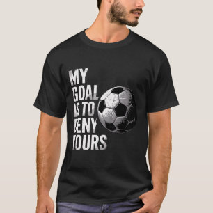 Mein Ziel ist es, Ihres lustig zu vereiteln Torwar T-Shirt