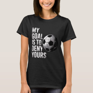 Mein Ziel ist es, Ihres lustig zu vereiteln Torwar T-Shirt