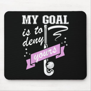 Mein Ziel ist es, Ihres zu verneinen - Feldhockey- Mousepad