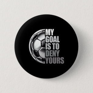 Mein Ziel ist es, Ihres zu verneinen Fußball-Torwa Button