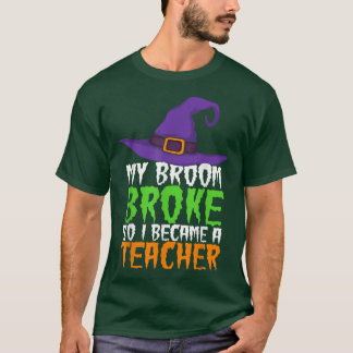 Mein Zimmer brach ab, sodass ich Lehrerin geworden T-Shirt