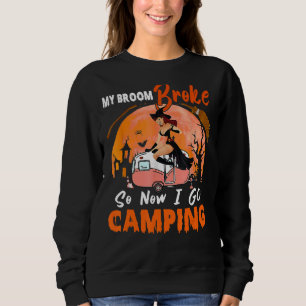 Mein Zimmer brach, also gehe ich Camping Halloween Sweatshirt