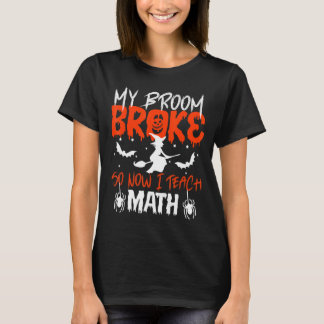 Mein Zimmer brach also, jetzt lehre ich Mathematik T-Shirt