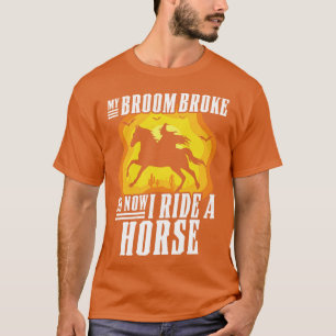 Mein Zimmer brach so, dass ich jetzt eine Pferderü T-Shirt