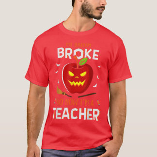 Mein Zimmer brach so, jetzt bin ich ein Teacher Ha T-Shirt