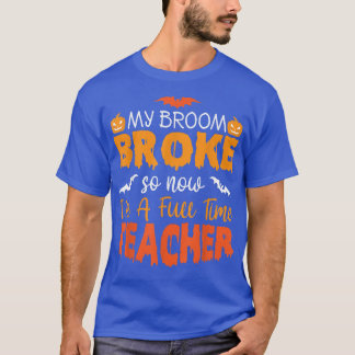Mein Zimmer brach so, jetzt bin ich ein Teacher Ha T-Shirt