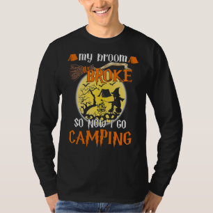 Mein Zimmer brach so, jetzt gehe ich Camping Thirt T-Shirt