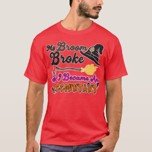 Mein Zimmer brach, sodass ich Buchhalter wurde T-Shirt