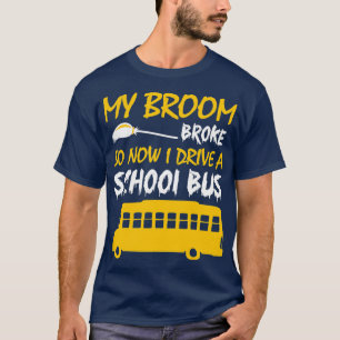 Mein Zimmer brach, sodass ich jetzt ein Schulbus-S T-Shirt