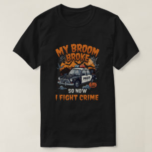 Mein Zimmer Broke So jetzt bekämpfe ich Verbrechen T-Shirt