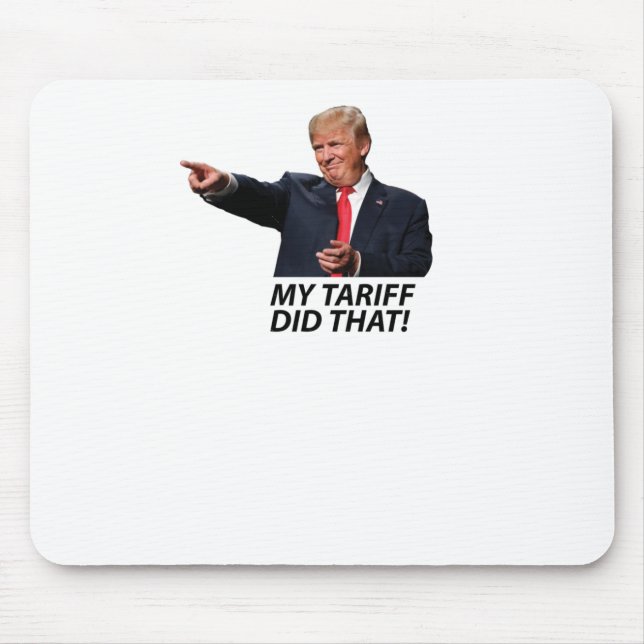 Mein Zolltarif hat Trump gefallen Mousepad (Vorne)