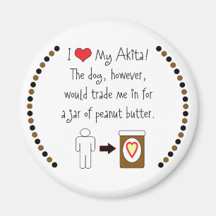 Meine Akita-Liebe-Erdnussbutter Magnet