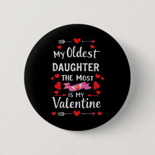 Meine älteste Tochter ist am meisten mein Valentin Button