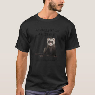 Meine anderen Dinge haben ein Frettchen auf diesem T-Shirt