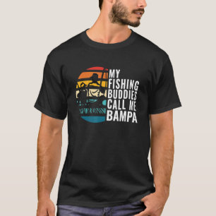 Meine Angelkumpels nennen mich Bampa Angler Vatert T-Shirt