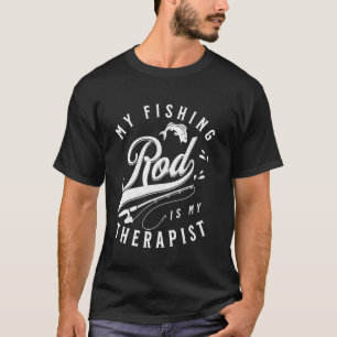 Meine Angelrute ist mein Therapeuten-Angeln T-Shirt