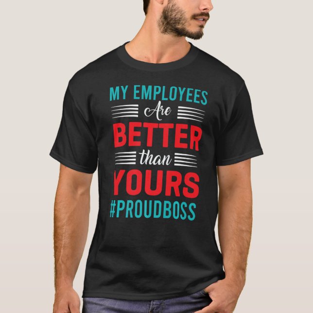 Meine Angestellten sind besser als Ihr Boss-Apprec T-Shirt (Vorderseite)