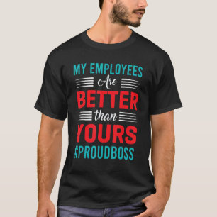 Meine Angestellten sind besser als Ihr Boss-Apprec T-Shirt