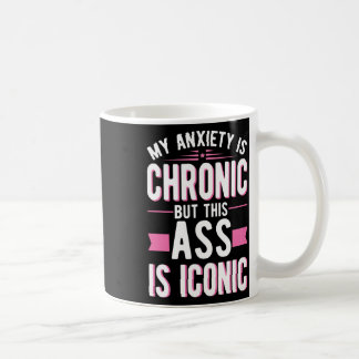 Meine Angst ist chronisch, aber das ist ein Ikonen Kaffeetasse