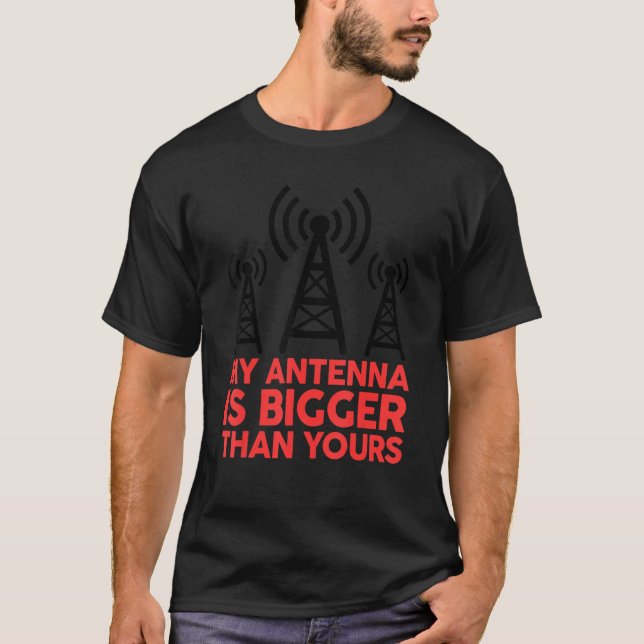 Meine Antenne ist größer als deine Funny Nerdy Ham T-Shirt (Vorderseite)