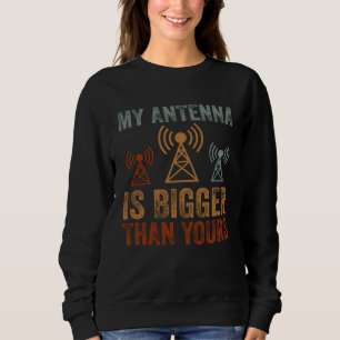 Meine Antenne ist größer als deine Nerdiges Amate Sweatshirt