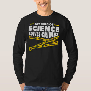 Meine Art von Wissenschaft löst Verbrechen forensi T-Shirt