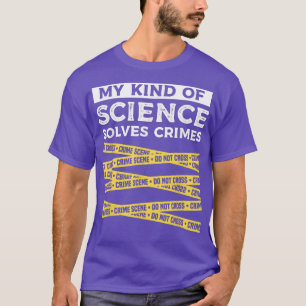 Meine Art von Wissenschaft löst Verbrechen forensi T-Shirt