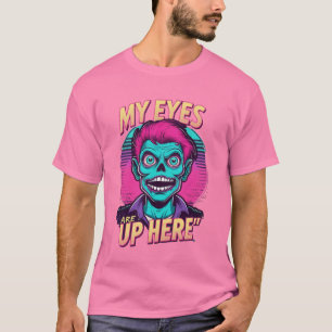 Meine Augen Sind Hier Oben 80er T-Shirt