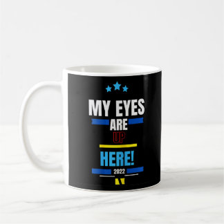 Meine Augen sind hier oben für diese besondere Lad Kaffeetasse