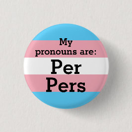 Meine Aussprache lautet: Per Pers - Trans Flag But Button