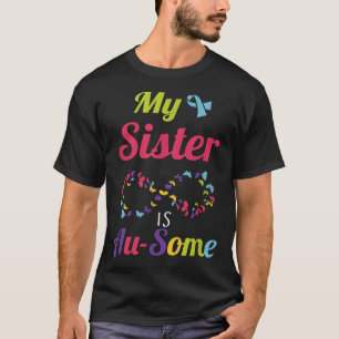 Meine Autistische Schwester ist Phantastisch Autis T-Shirt