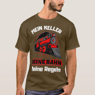 Meine Bahn Meine Regeln Eisenbahner Dampflok Fun T-Shirt